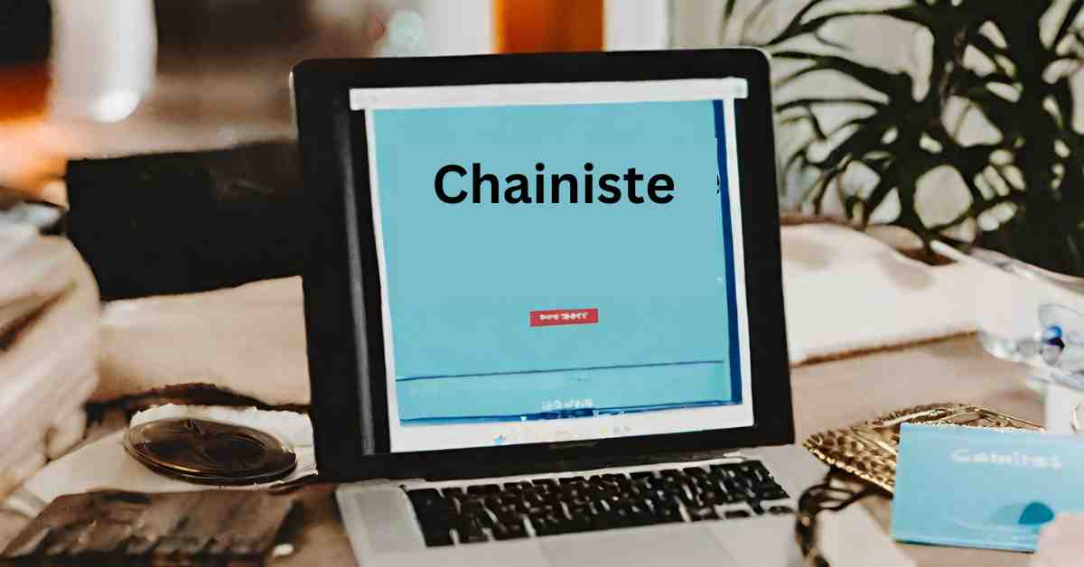 Chainiste
