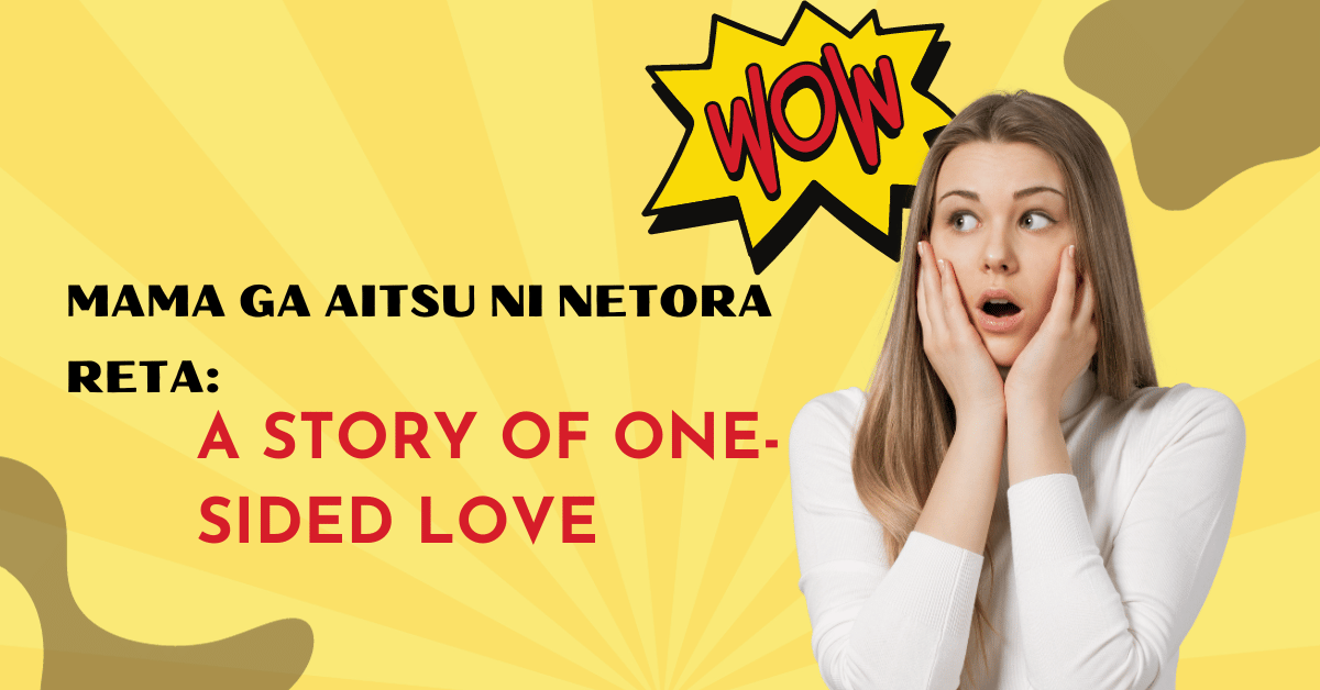 Mama Ga Aitsu Ni Netora Reta
