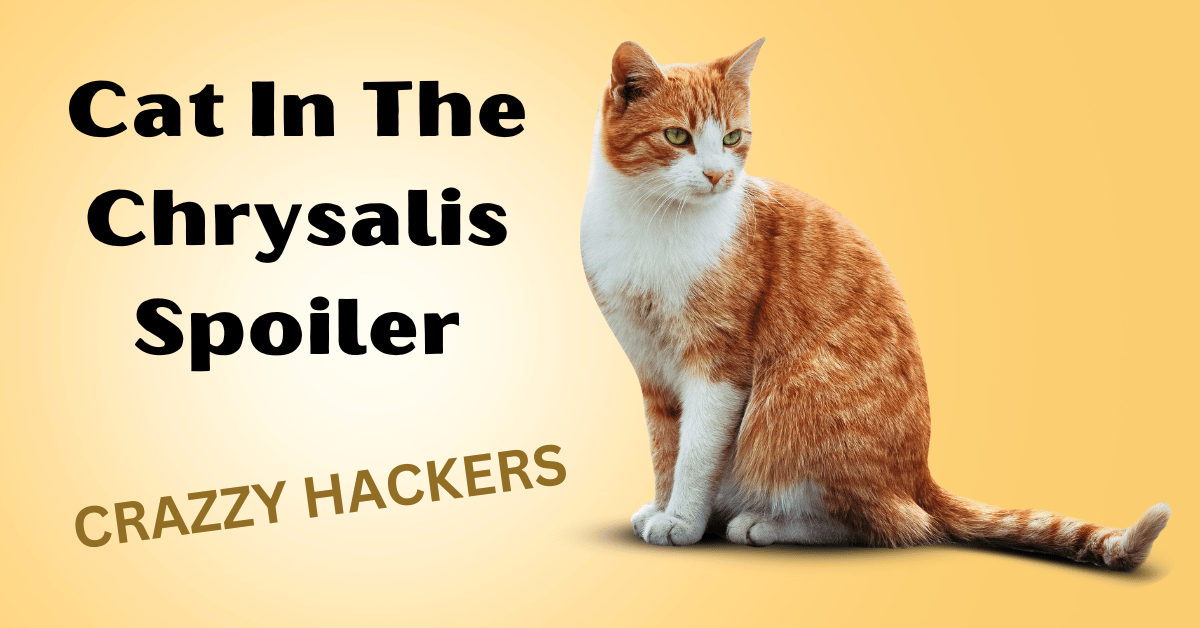 Cat In The Chrysalis Spoiler