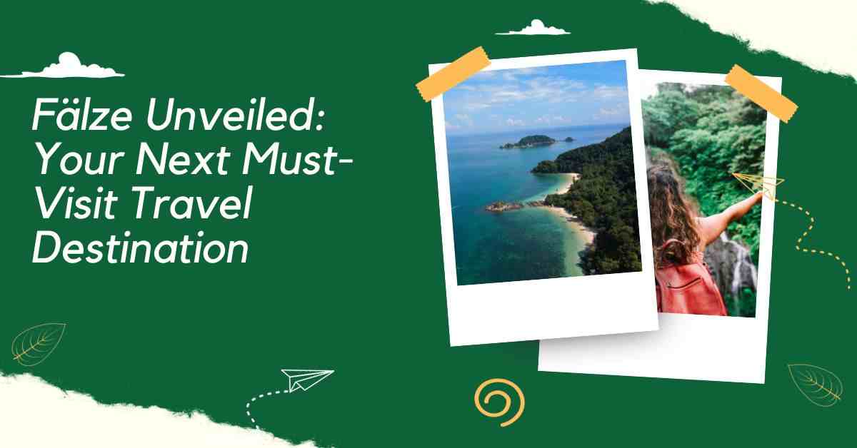 Fälze Unveiled: Your Next Must-Visit Travel Destination