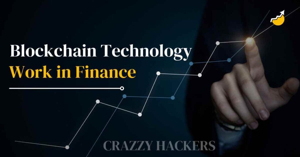 How Does Blockchain Technology Work in Finance?
