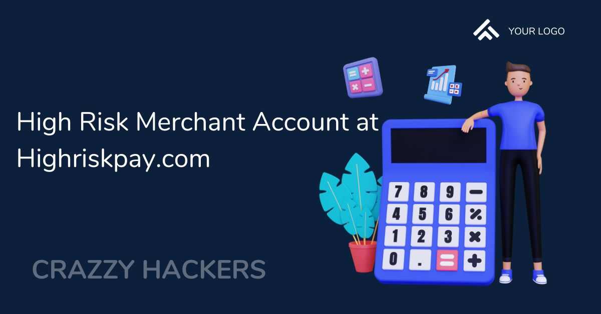 What is High Risk Merchant Account at Highriskpay.com? All Details Here