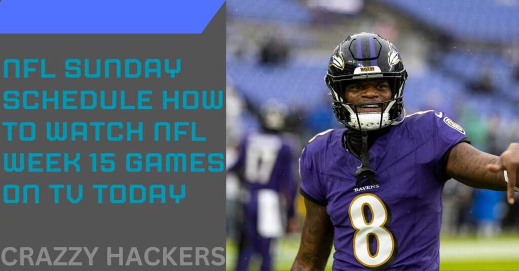 NFL Sunday Schedule How To Watch NFL Week 15 Games On TV Today nfl-sunday-schedule-how-to-watch-nfl-week-15-games-on-tv-today